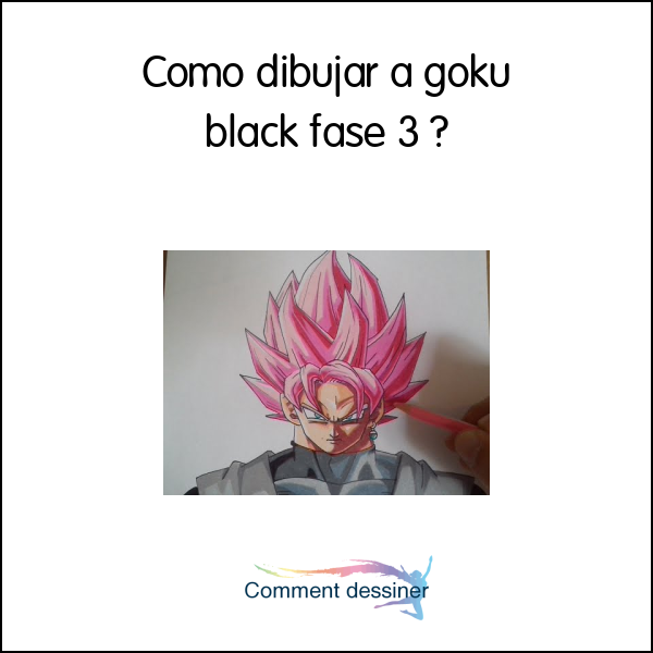 Como dibujar a goku black fase 3